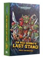 Warhammer 40.000 Da Red Gobbo&rsquo;s Last Stand...